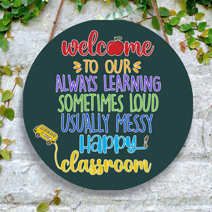 Personalized Always Learning Sometimes Loud Usually Messy Round Wood Sign