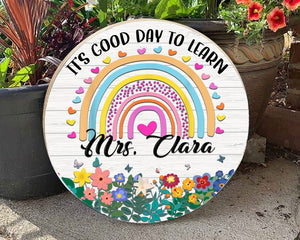 Personalized Custom Name It's A Good Day To Learn Round Wood Sign