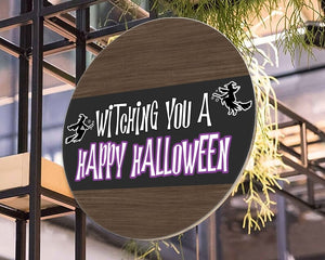 Witching You A Happy Halloween Welcome Round Wood Sign